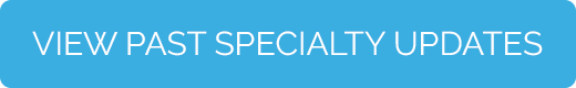 View Past Specialty Newsletters